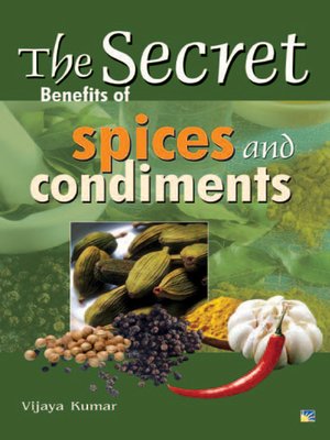 cover image of The Secret Benefits of Spices and Condiments